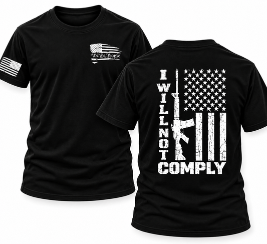 I WILL NOT COMPLY T-SHIRT
