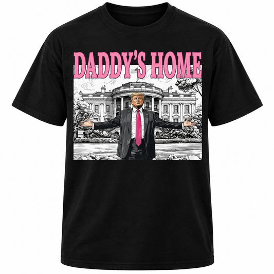 DADDY'S HOME T-SHIRT - BLACK